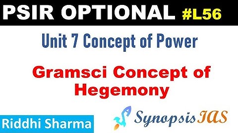 PSIR Optional lectures | L56 Gramsci Concept of Hegemony | Unit 7 Concept of Power | Riddhi Sharma