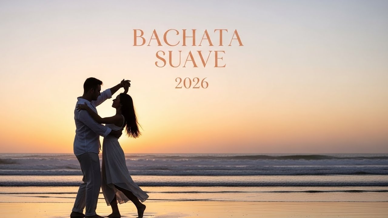 Bachata Sentimental Latina 2026 para Escuchar sin Prisa