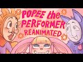 POPEE THE PERFORMER REANIMATED!