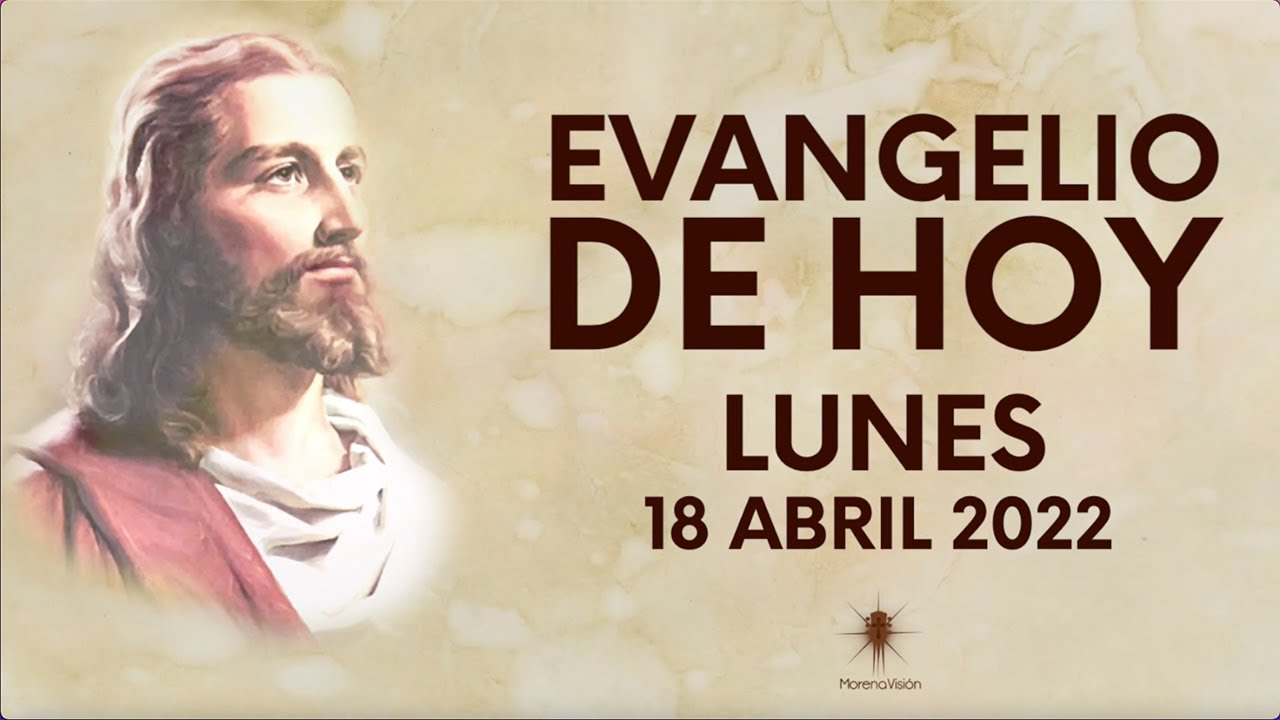 Evangelio del 18 de Abril [ Evangelios ] Morena Vision - YouTube