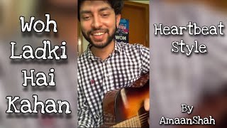 Miniatura del video "Woh Ladki Hai Kahan | Heartbeat Style #shorts"