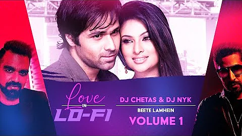 Beete Lamhein (Love) - LoFi By DJ Chetas & DJ NYK | Emraan Hashmi  | K K | Mithoon | Bhushan K