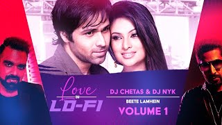 Beete Lamhein (Love) - LoFi By DJ Chetas & DJ NYK | Emraan Hashmi  | K K | Mithoon | Bhushan K
