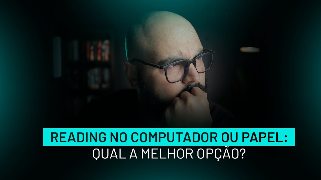 READING NO COMPUTADOR OU NO PAPEL? QUAL É A MELHOR OPÇÃO? - YouTube