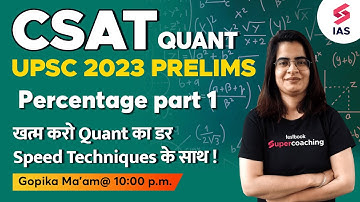 UPSC CSAT - Quant | Percentage chart - 1 | CSAT for UPSC Prelims 2023 | Gopika ma