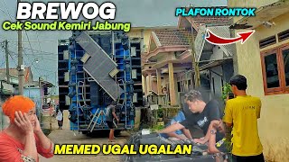 MEMED MODE NGAWURITY UNTIL THE CEILING FALLS DOWN 🔥CHECK THE SOUND OF BREWOG KEMIRI JABUNG