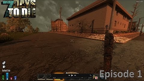 7Days to Die Alpha 12 - EP1 Gameplay Adventure