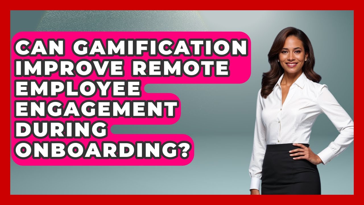 Can Gamification Improve Remote Employee Engagement During Onboarding? - Virtual Communication Hub