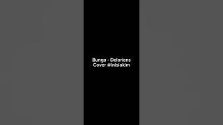 BUNGA - DELORIANS COVER @INISIAKIM