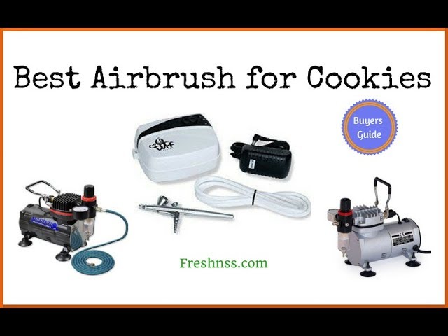 ✓Cookie Airbrush: Reviews of the 8 Best Airbrush for Cookies