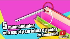 MANUALIDADES NIÑOS|5 MANUALIDADES CON PAPEL Y CARTULINA DE COLORES EN 5 MINUTOS