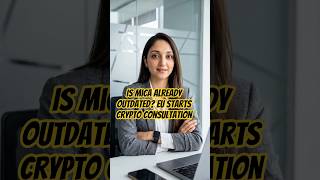 Is MiCA Already Outdated? EU Starts Crypto Consultation #mica #eufintech #finhabits  #fintech