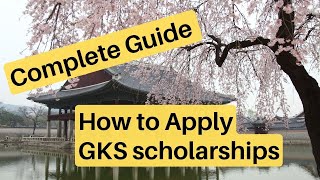 Complete guide how to apply Global Korea Scholarship GKS Undergraduate scholarships 2022