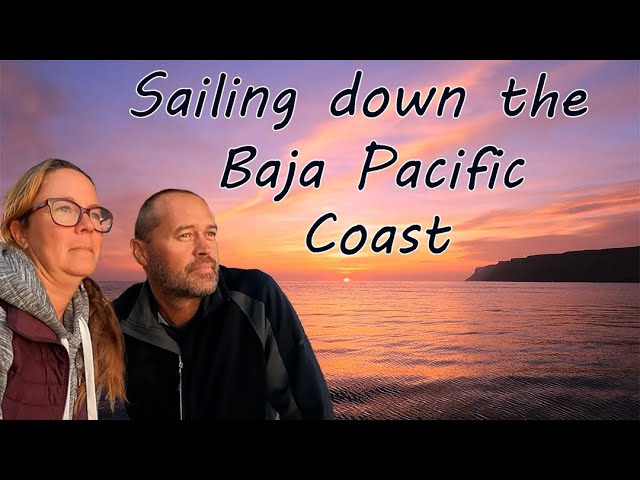 Sailing Hiraya Ep.21 Sailing down the Baja Pacific coast of Mexico!