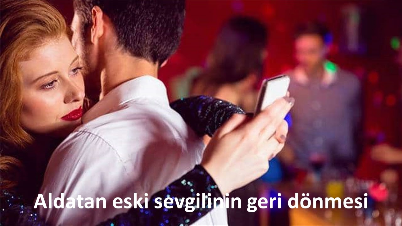 Aldatan eski sevgilinin geri dönmesi