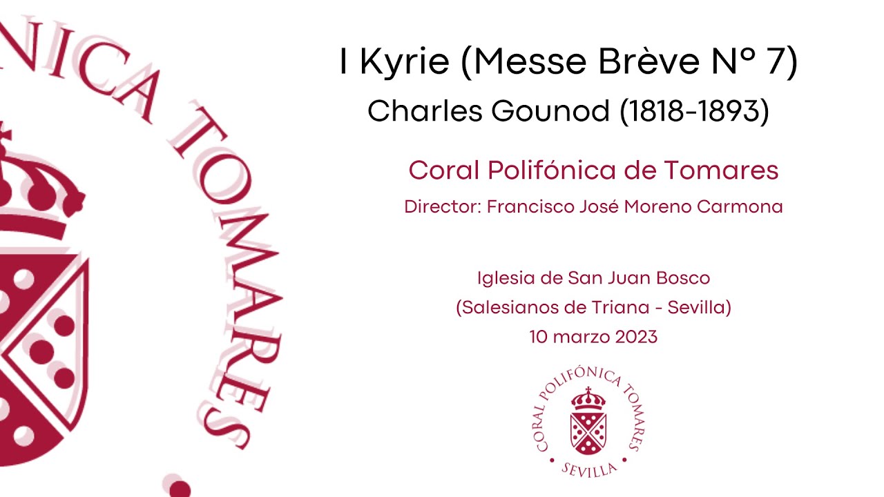 I Kyrie - Messe Brève Nº 7 - Charles  Gounod - Coral Polifónica de Tomares