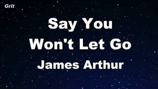 Karaoke♬ Say You Won't Let Go - James Arthur 【No Guide Melody】 Instrumental