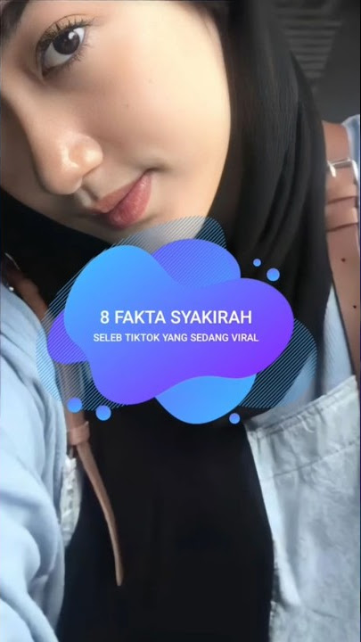 Fakta Syakirah Seleb Tiktok yang sedang Viral‼️#syakirah #selebtiktok #viralvideo