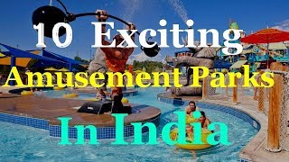 Best 10 Amusements Parks In India