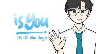 [ is You ] EP. 02 Aku Juga | Comic Video