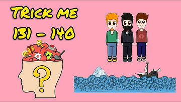 TRICK ME LEVEL 131 - 140  WALKTHROUGH