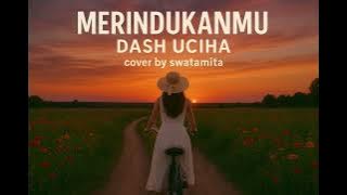 😔 MERINDUKANMU - DASH UCIHA | Swastamita POP MELLOW | Vokal Bikin Baper | Cover Lagu Viral