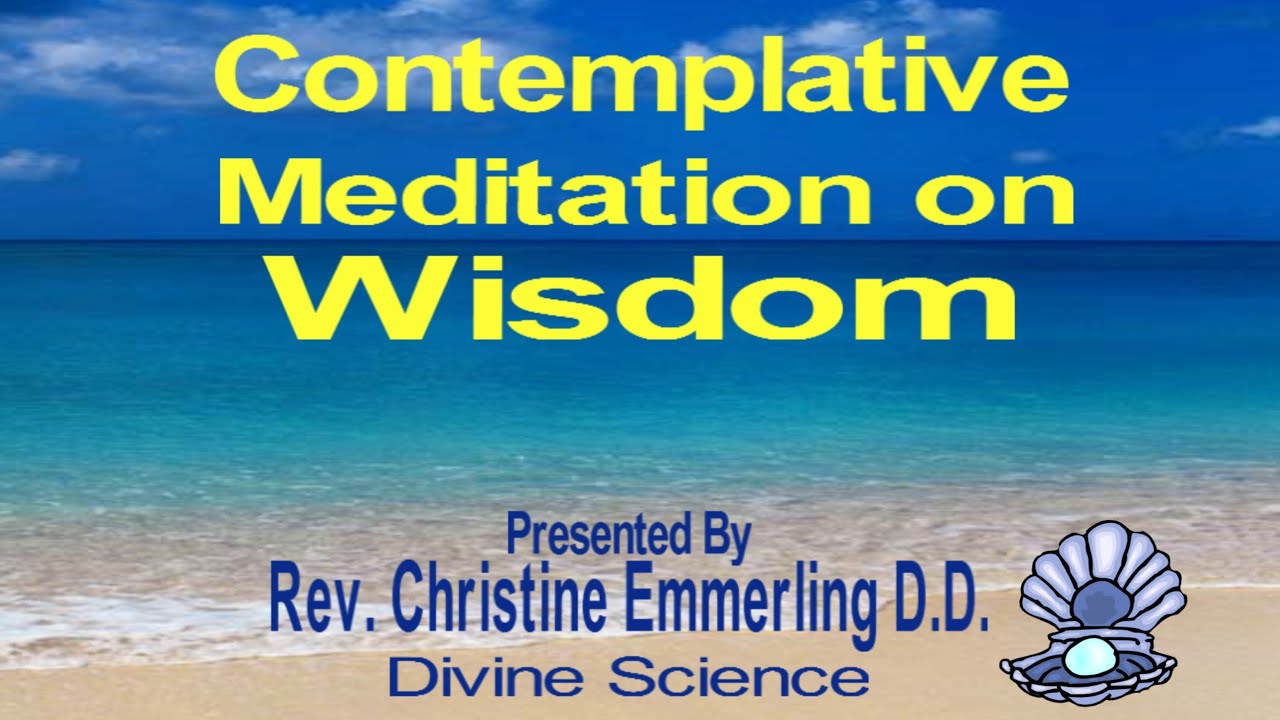 Contemplative Meditation on Wisdom by Rev. Christine Emmerling