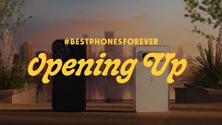 #BestPhonesForever: Opening Up