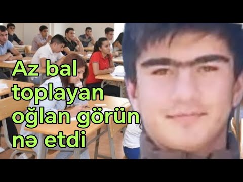 İmtahanda az bal toplayan oğlan görün nə etdi? - Doğru Xəbər Az