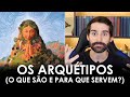 O Que São ARQUÉTIPOS E PRA QUE Eles Servem