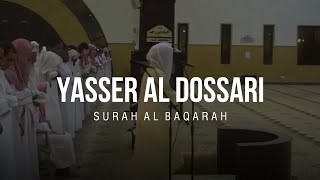 Yasser Al Dossari | Surah Baqarah | الشيخ ياسر الدوسري 