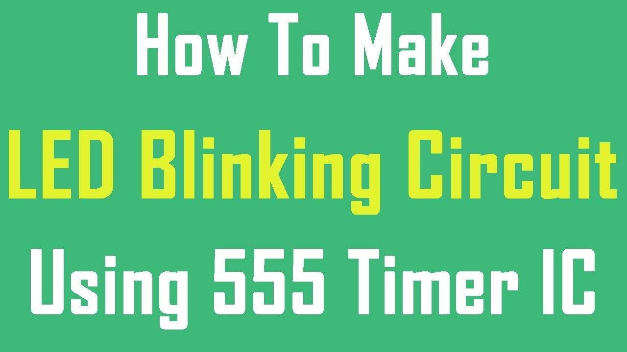 How to Make LED Blinking Circuit Using 555 Timer IC - YouTube
