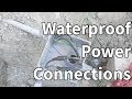 Waterproof Power Connections