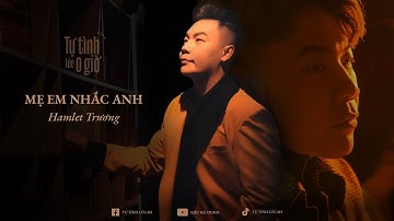 [Music Space] Mẹ Em Nhắc Anh - Trình bày: Hamlet Trương