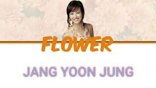 JANG YOON JUNG(장윤정) - FLOWER (꽃) Lyrics (가사)/(Eng)