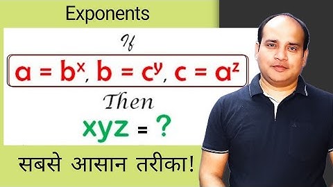 If a = b^x , b = c^y , c = a^z then find the value of xyz | Exponents and Powers
