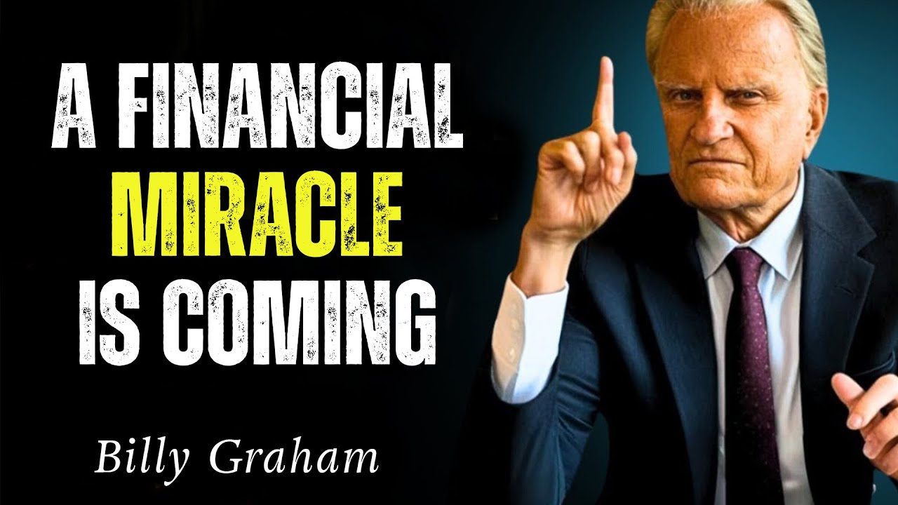 A Financial Miracle Is Coming - Billy Graham