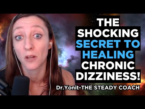 Dr.Yonit-The Steady Coach. The shocking truth to healing dizziness. It's not what you think 😲