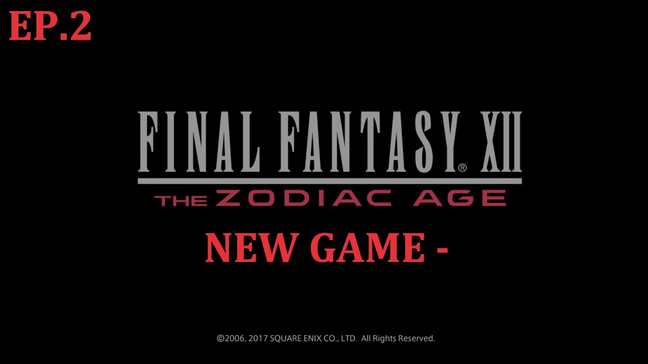 Final Fantasy XII The Zodiac Age NEW GAME MINUS Ep. 2