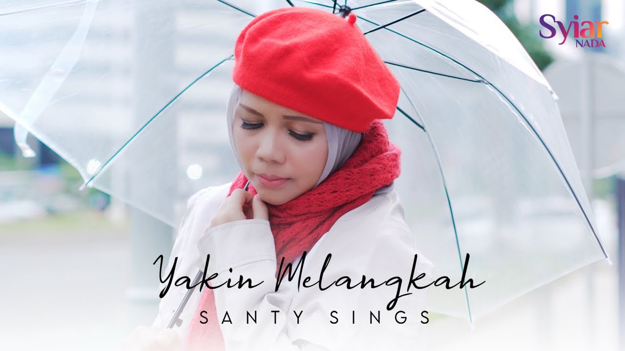 Santy Sings - Yakin Melangkah (Official Music Video)
