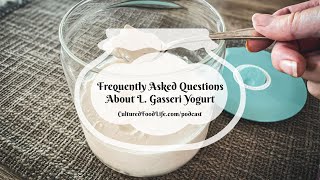 Podcast Episode 277: Frequently Asked Questions About L Gasseri Yogurt