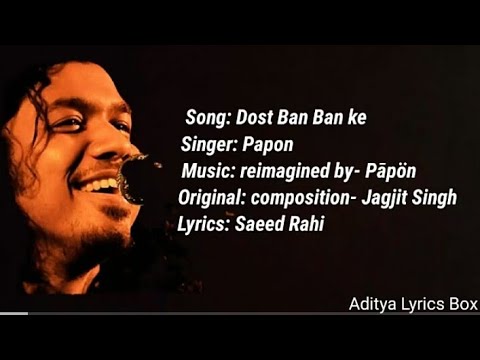 Dost Ban Ban Ke (Song Lyrics video)I Papon | Jagjit Singh, Saeed Rahi ...