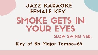 Smoke gets in your eyes - Slow swing Jazz KARAOKE (Instrumental backing track) - female key