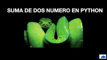 Suma de Dos Numeros en Python