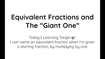 Equivalent Fractions using Giant One