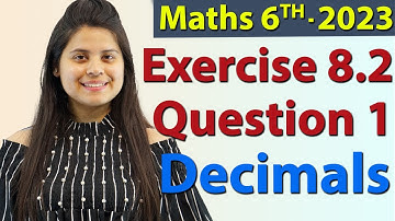 Q 1 - Ex 8.2 - Decimals - NCERT Maths Class 6th - Chapter 8, New Syllabus 2023 CBSE