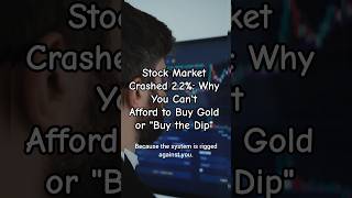 Stock Market Crashed 2.2%: Why You Can't Afford to Buy Gold or "Buy the Dip" #stockmarketcrash #usa