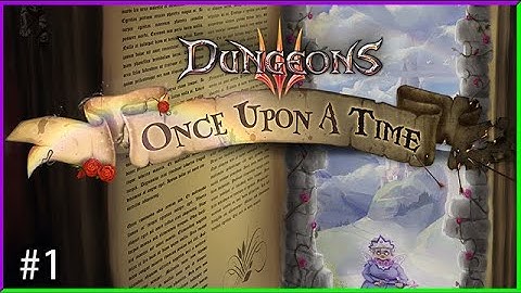 Es war einmal... ☯ Mission 1 ☯ Dungeons 3 Once Upon A Time