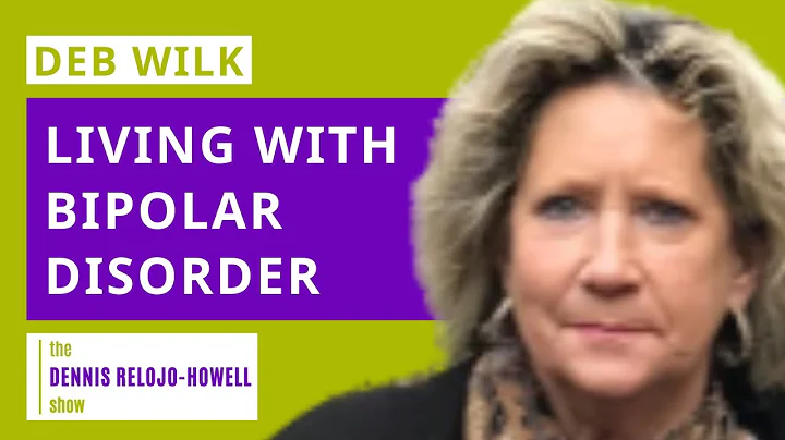 Deb Wilks: Living with Bipolar Disorder
