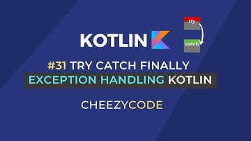 Kotlin Exception Handling Tutorial | Try - Catch - Finally in Kotlin With Examples | Cheezycode #31
